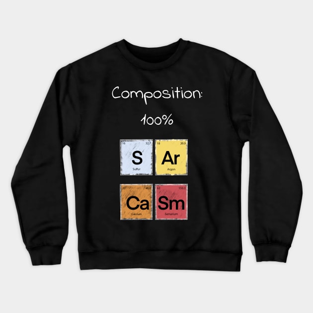 Science Sarcasm S Ar Ca Sm Elements of Humor Composition Crewneck Sweatshirt by Uwaki